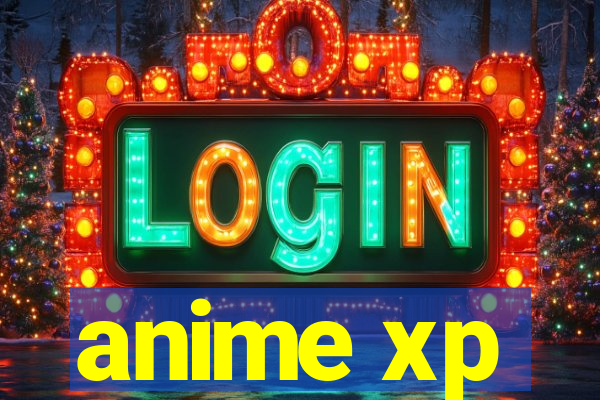 anime xp